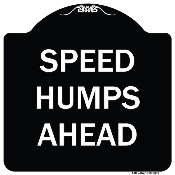Designer Series-Speed Humps Ahead, Black & White Heavy-Gauge Aluminum, 18" x 18", BW-1818-9887
